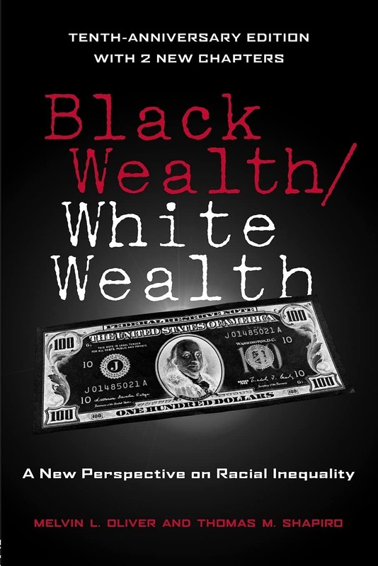 Black Wealth / White Wealth: A New Perspective on Racial Inequality, 2nd Edi…