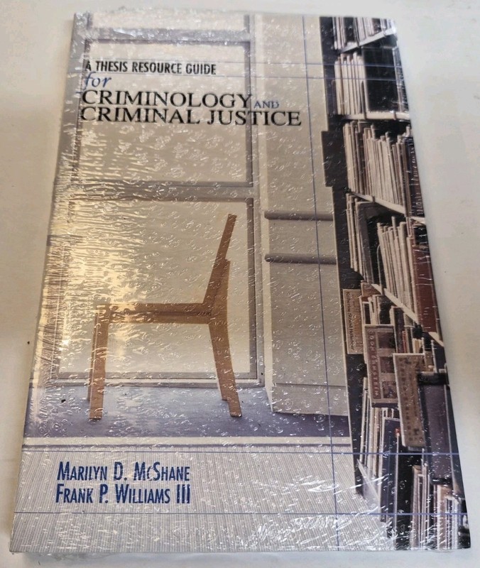 A Thesis Resource Guide for Criminology and Criminal Justice by McShane, Marilyn