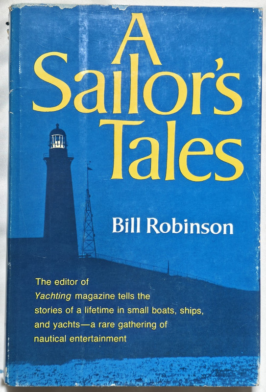 A Sailor’s Tales Bill Robinson Yachting Magazine Yachts Boats Ships Nautical 1st