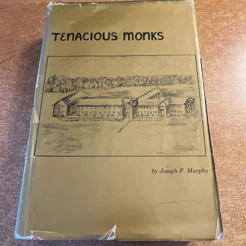RARE SIGNED- Tenacious Monks By Joseph F. Murphy, 1974, Hardcover W/dust jacket.