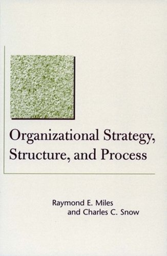 Organizational Strategy, Structure, and Process by Raymond E Miles: New