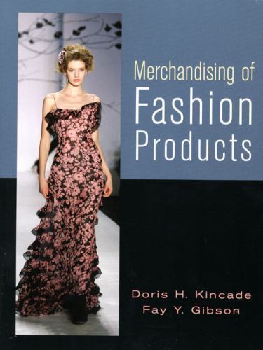 Fashion Ser.: Merchandising of Fashion Products by Fay Y. Gibson and Doris H. Ki