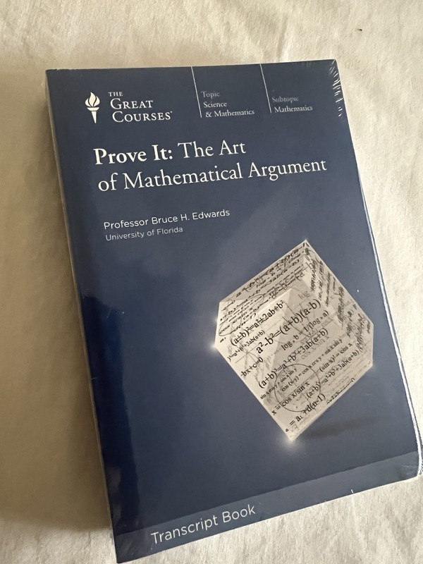 Great Courses – Prove It: The Art of Mathematical Argument TRANSCRIPT BOOK