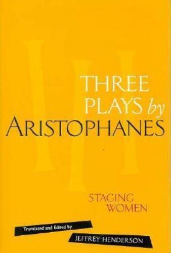 Three Plays by Aristophanes: Staging Women (The New Classical Canon)