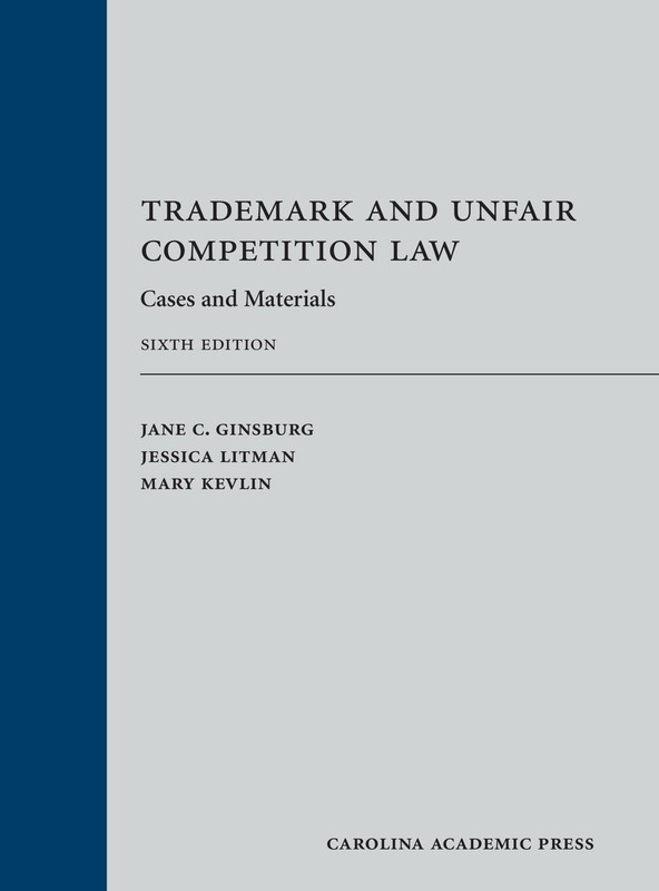 Trademark and Unfair Competition Law: Cases and Materials by Ginsburg