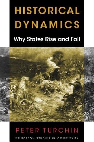 Historical Dynamics: Why States Rise and Fall by Peter Turchin: New