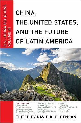 China, The United States, and the Future of Latin America: U.S.-China Relations,