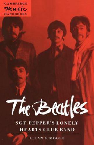 The Beatles: Sgt. Pepper’s Lonely Hearts Club Band by Moore, Allan F.
