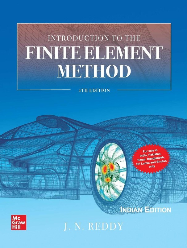 Introduction To Finite Element Method by J. NReddy 2nd INTL ED 9789390385270