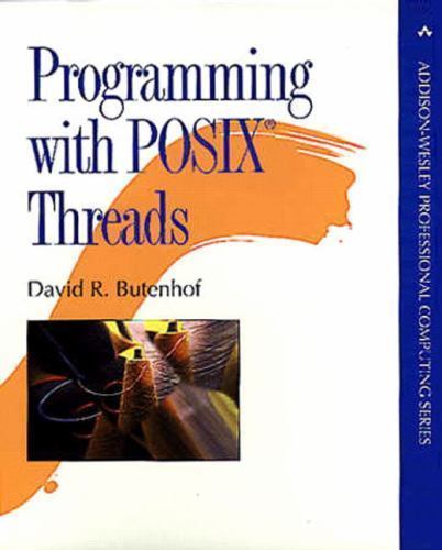 Programming with Posix Threads by Butenhof, David