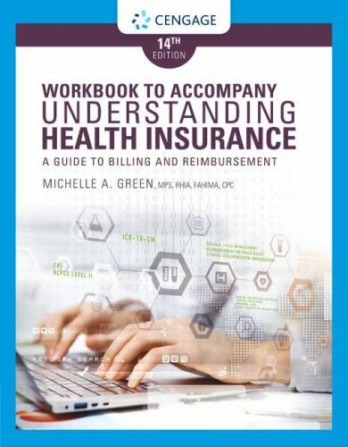 Student Workbook for Green’s Understanding Health Insurance: A Guide to…