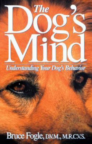 The Dog’s Mind: Understanding Yo- Bruce Fogle DVM MRCV, 9780876055137, paperback