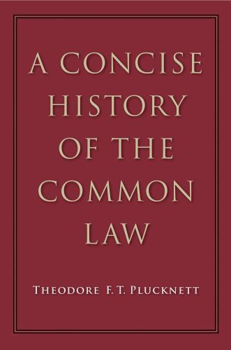 A Concise History of the Common Law by Plucknett, Theodore F. T.