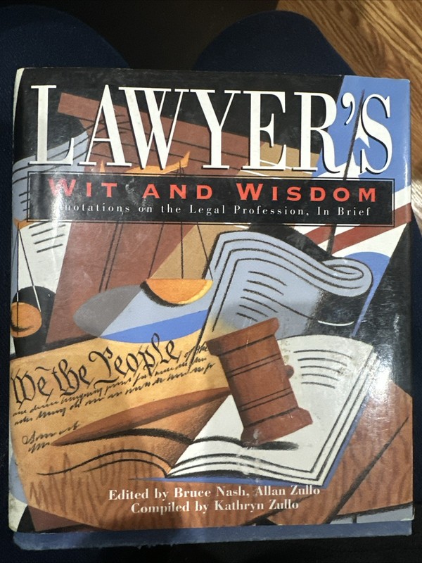 Quote Bks.: Lawyer’s Wit and Wisdom : Quotations on the Legal Profession, in…