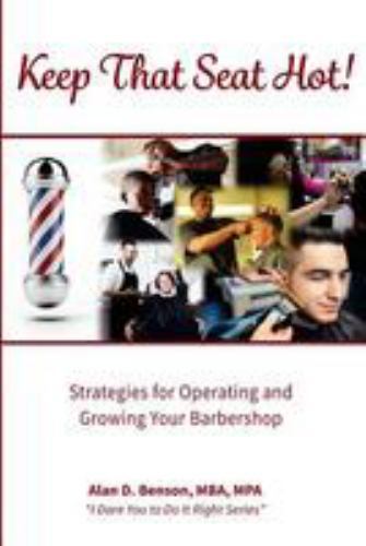 Keep That Seat Hot: Strategies for Operating and Growing Your Barbershop by B…
