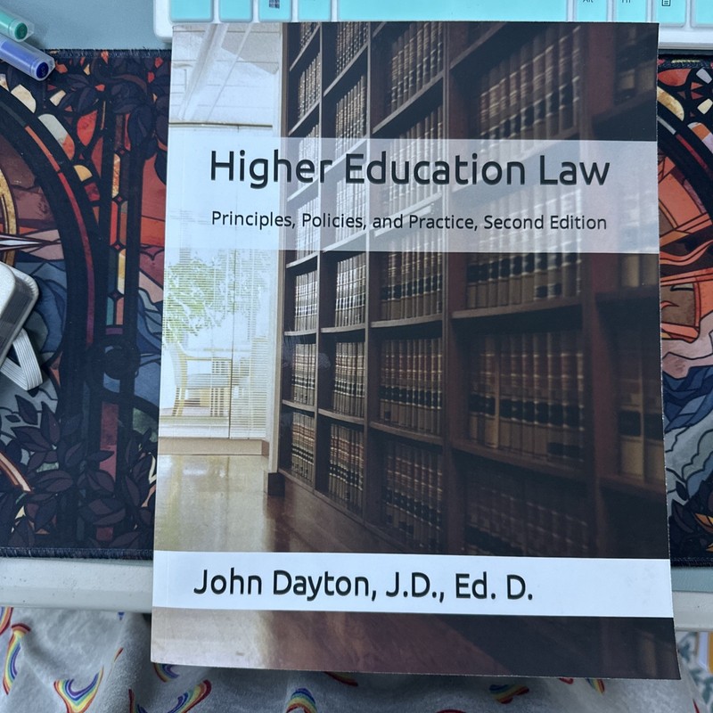 Higher Education Law: Principles, Policies, and Practice Second Edition