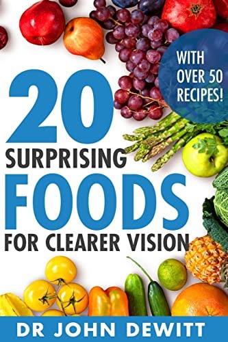 20 Surprising Foods for Clearer Vis…, DeWitt, Dr. Joh