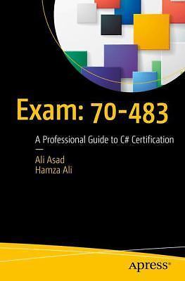 The C# Programmer’s Study Guide (MCSD): Exam: 70-483, Ali, Hamza,Asad, Ali, 9781