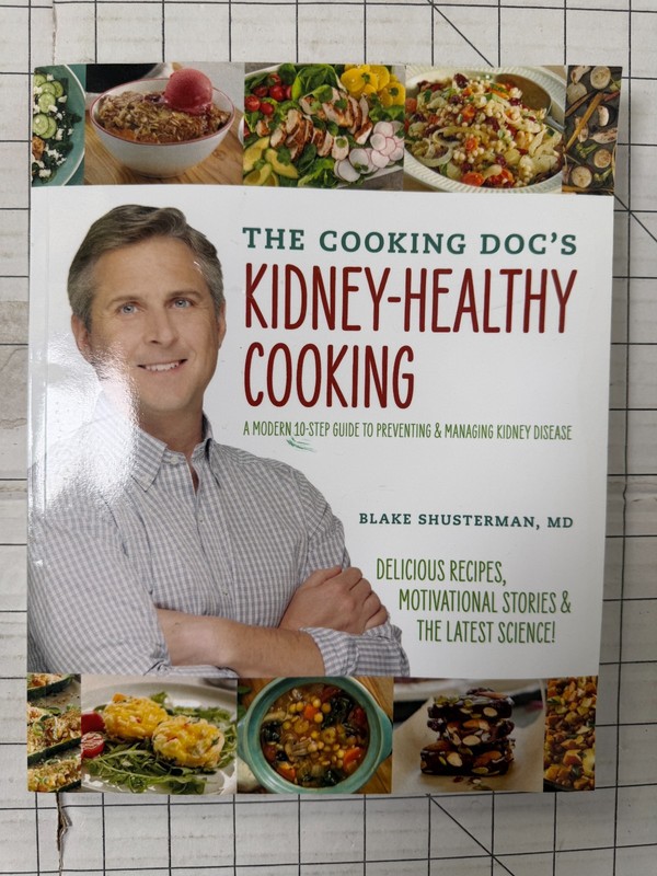 The Cooking Docs Kidney-Healthy Cooking Modern 10 Step Guide Stories 50+ Recipes