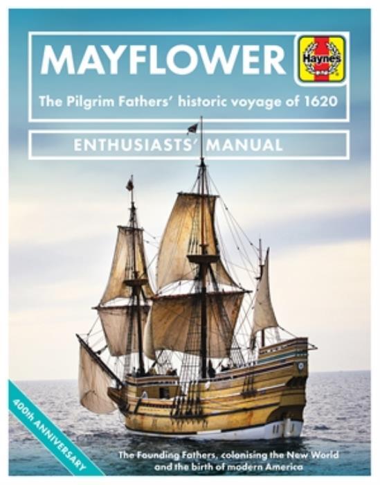 Mayflower 1620 Pilgrim Fathers History Sea Voyage Haynes Enthusiasts’ Manual
