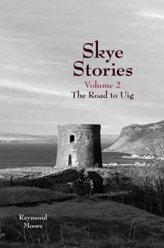 Skye Stories Volume 2: The Road to Uig by in New