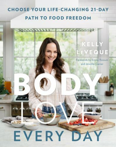 Body Love Every Day: Choose Your Life-Chan- hardcover, Kelly LeVeque, 0062870807