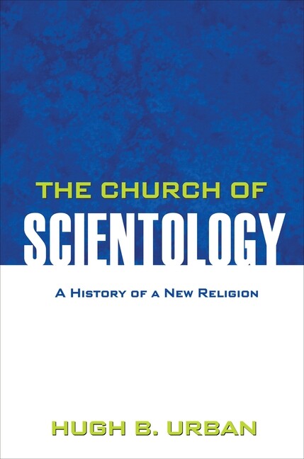The Church Of Scientology: A History Of A New Religion