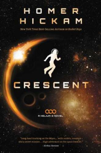 Crescent (A Helium-3 Novel) – Paperback By Hickam, Homer – GOOD