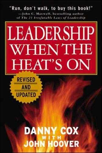 Leadership When the Heat’s On – Paperback, by Cox Danny; Hoover John – Very Good