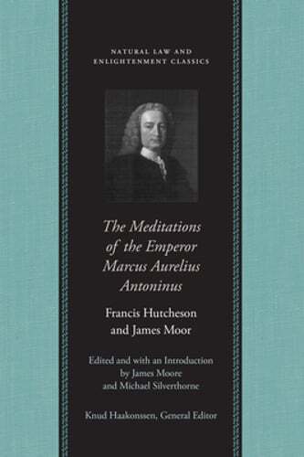 The Meditations of the Emperor Marcus Aurelius Antoninus by Mr. Moore, James
