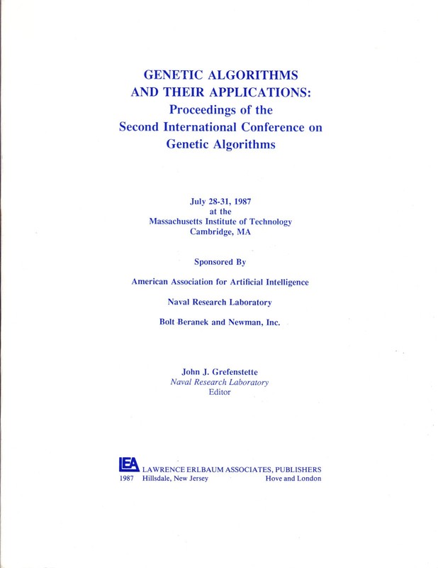 GENETIC ALGORITHMS AND THEIR APPLICATIONS Proceedings… 1987 Grefenstette