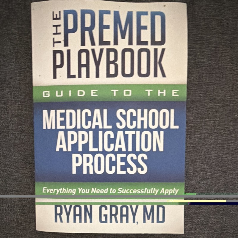 The Premed Playbook Medical School Application Guide Paperback 2021 Ryan Gray