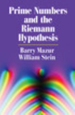 Prime Numbers and the Riemann Hypothesis, Mazur, Barry,Stein, William, Very Good