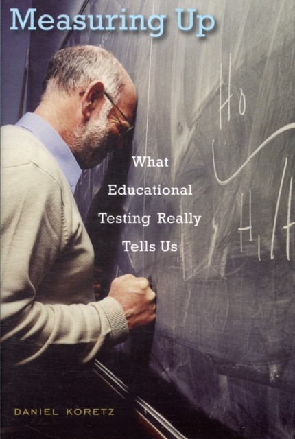 MEASURING UP by Daniel Koretz Paperback Self Help Business