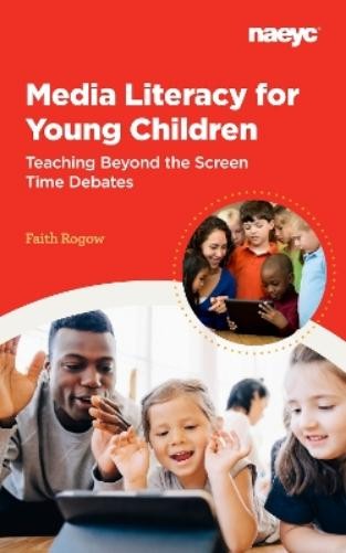 Faith Rogow Media Literacy for Young Children: Teaching (Paperback) (UK IMPORT)