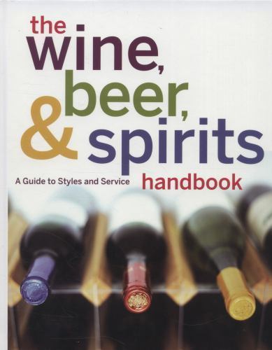 The Wine, Beer, & Spirits Handbook: A Guide to Styles and Service