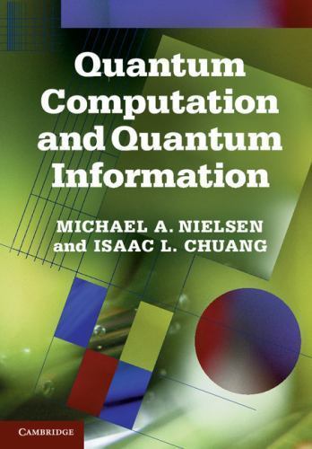 Quantum Computation and Quantum Information: 10th Anniversary Edition by Nielse