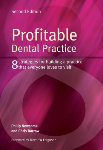 Profitable Dental Practice : 8 Strategies for Building a Practice That Everyo…