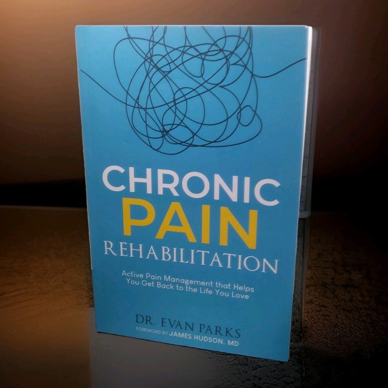 Chronic Pain Rehabilitation: Pain Management Helps Get Back To Life, By Dr Parks