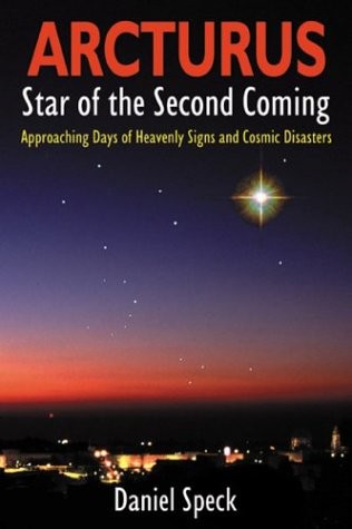 ARCTURUS: STAR OF THE SECOND COMING By Daniel Speck **BRAND NEW**