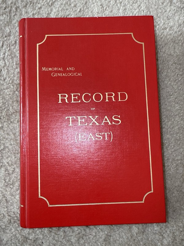 EAST TEXAS MEMORIAL AND GENEALOGICAL RECORDS by Godspeed 1895 Reprint From 1982