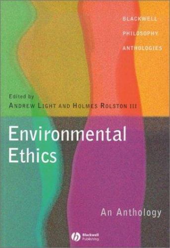 Environmental Ethics: An Anthology –