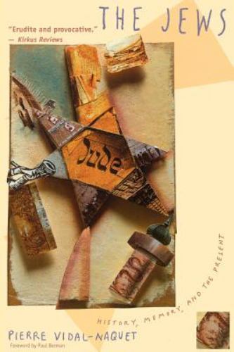 The Jews: History, Memory, and the Present by Vidal-Naquet, Pierre