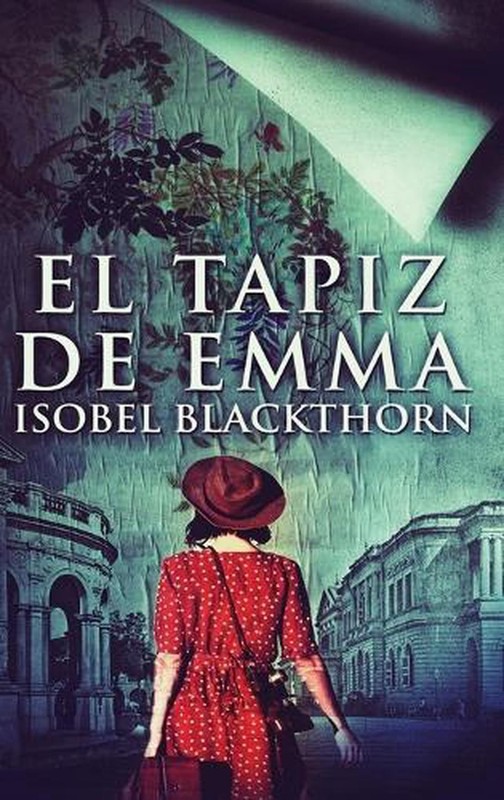 El tapiz de Emma by Isobel Blackthorn (Spanish) Hardcover Book