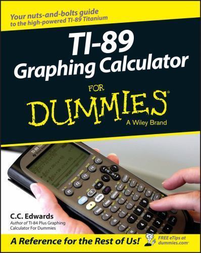 TI-89 Graphing Calculator For Dummies; Fo- paperback, C C Edwards, 9780764589126