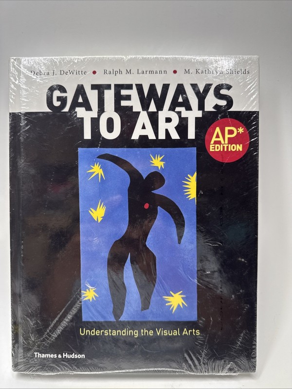Gateways to Art : Understanding the Visual Arts M. Kathryn,Debra J. New Sealed.