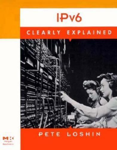 IPv6 Clearly Explained, Loshin, Pete, Book