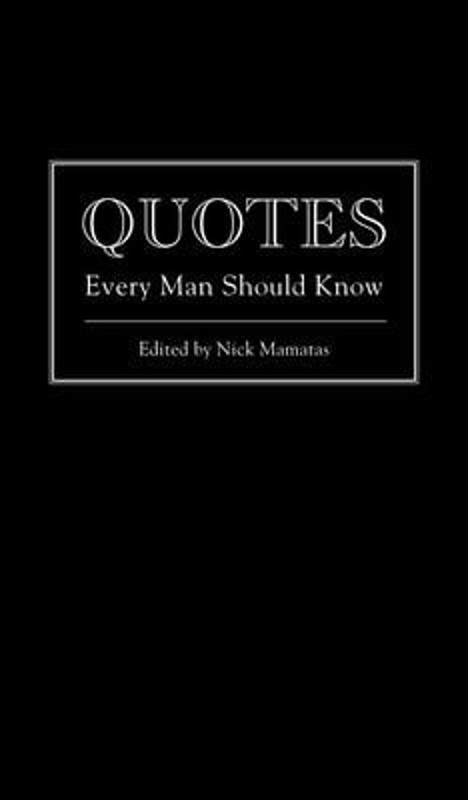 Quotes Every Man Should Know Hardcover Nick Mamatas