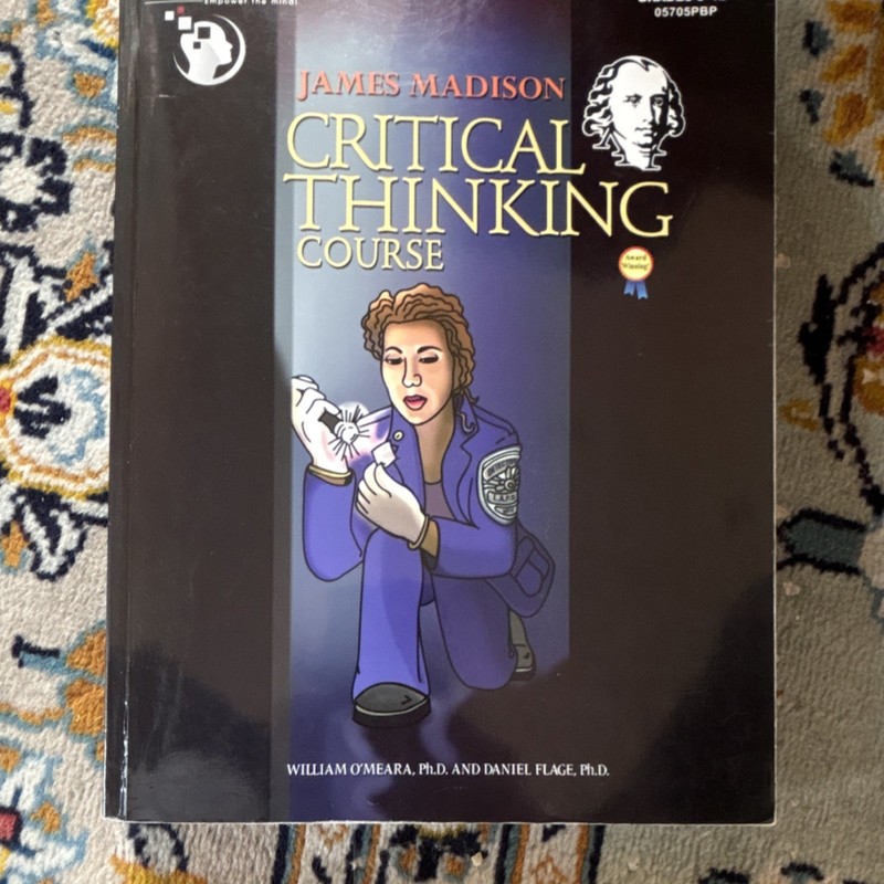 James Madison Critical Thinking Course Study Guide by O’Meara & Flage, Book
