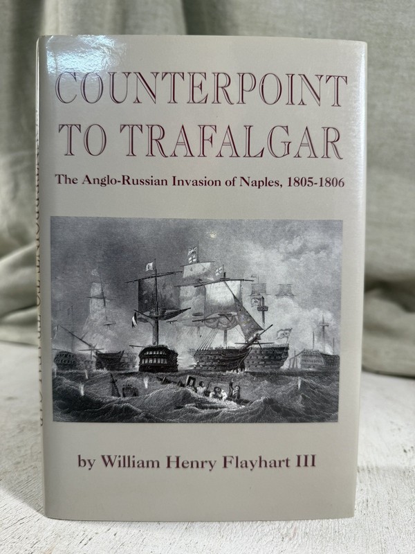 Counterpoint to Trafalgar Anglo-Russian Invasion of Naples, 1805-1806 Flayhart